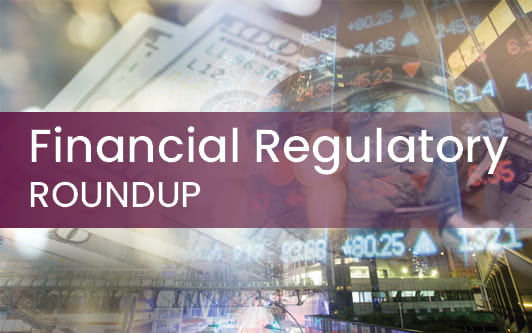 Financial Regulatory Roundup